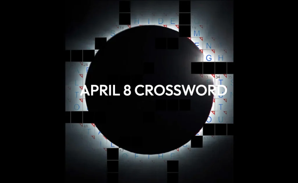read April 8 Crossword Eclipse Clues